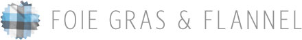 Foie Gras & Flannel